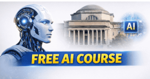 Free AI Prompt Engineering Course by Columbia University worth $99