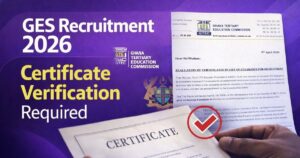 GTEC certificate verification requirement for GES recruitment 2026 Ghana official update
