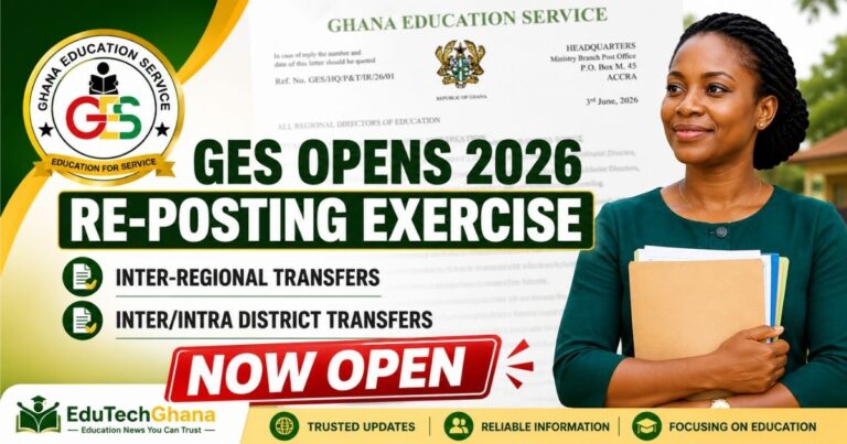 GES announces the commencement of the 2026 Inter-Regional and Inter/Intra District Re-Posting Exercise for teachers and staff, with transfer applications now open.