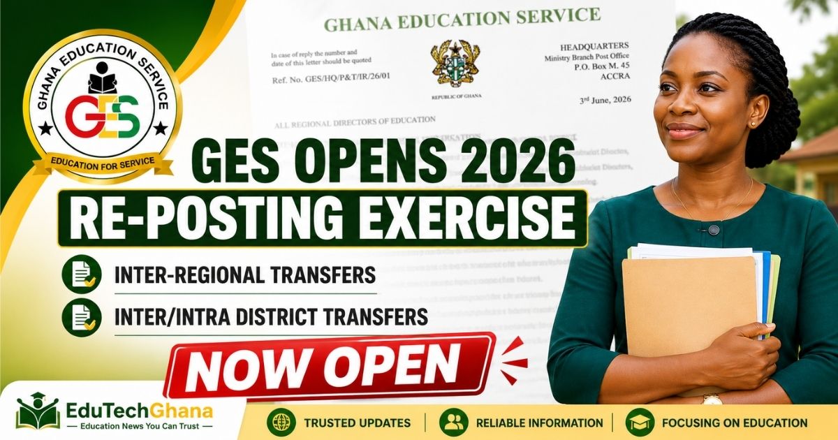 GES announces the commencement of the 2026 Inter-Regional and Inter/Intra District Re-Posting Exercise for teachers and staff, with transfer applications now open.