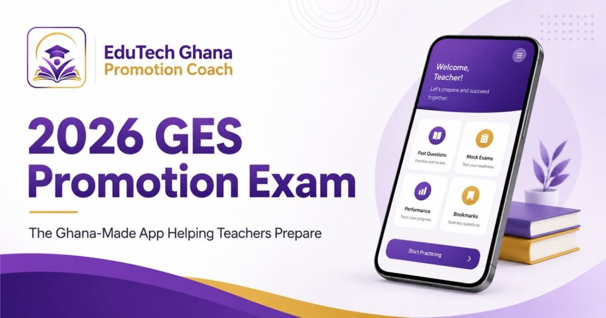The New Ghana-Made App Helping Teachers Prepare for the 2026 GES Promotion Exam