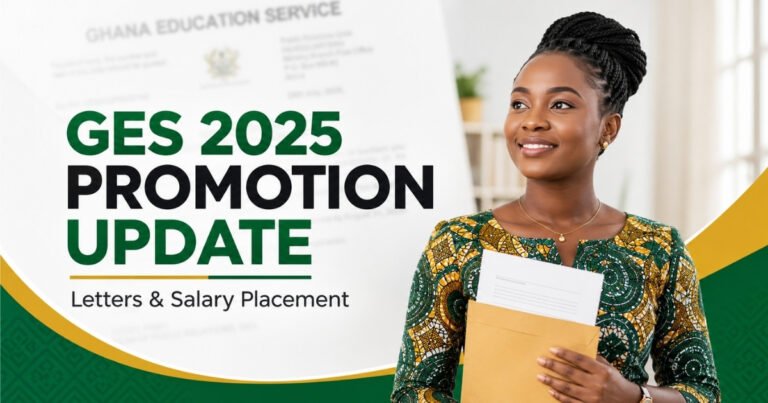 Ghanaian teacher holding an envelope beside a GES 2025 promotion update on promotion letters and salary placement.