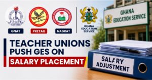 GNAT, NAGRAT and PRETAG logos beside a salary adjustment file and Ghana Education Service background for an update on salary placement of newly promoted teachers.